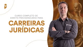 Curso Completo de Direito Previdenciário para Carreiras Jurídicas [upl. by Lluj]