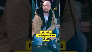 Mikael 39 mördades framför sonen [upl. by Iuqcaj]