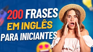 200 FRASES ESSENCIAIS EM INGLÊS  Inglês para Iniciantes [upl. by Noirb]