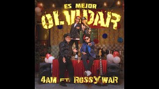 ROSSY WAR ES MEJOR OLVIDAR Feat 4Am y Rossy War [upl. by Rocky]