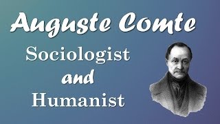 Auguste Comte Sociology and Humanism European Philosophers [upl. by Rehc573]