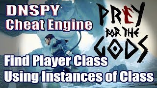 Prey For The Gods DnSpy CE Find Player Class Using Instances of Class [upl. by Drareg]