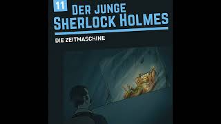 Der junge Sherlock Holmes  Folge 11 Die Zeitmaschine Komplettes Hörspiel [upl. by Haden]