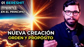 NUEVA CREACIÓN ORDEN Y PROPÓSITO  01 BERESHIT EN EL PRINCIPIO endirecto entiemporeal [upl. by Zipporah]