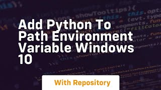 Add python to path environment variable windows 10 [upl. by Wendt]