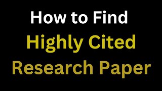 How to find Research Paper  How to find highly cited Research Paper  Step By Step Guide  Example [upl. by Radman]