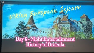 Day 6  Vikings European Sojourn  Entertainment on Board  History of Dracula [upl. by Einnos77]