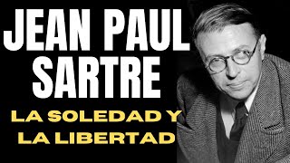 LA IMPORTANCIA DE LA SOLEDAD PARA JEAN PAUL SARTRE [upl. by Burger525]