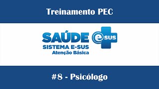 Treinamento PEC  8 Psicólogo [upl. by Ydoow]