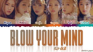 GIDLE  BLOW YOUR MIND Lyrics Color CodedHanRomEng [upl. by Viola]