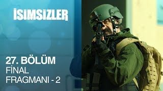 İsimsizler 27 Bölüm Final Fragmanı  2 [upl. by Gilleod]