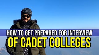 INTERVIEW PREPARATION FOR CADET COLLEGE  HOW TO GET PREPARED FOR INTERVIEW [upl. by Barcellona745]