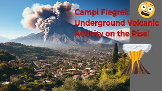 Italy’s Campi Flegrei Supervolcano Edges Closer to Possible Eruption – Last Erupted in 1538 [upl. by Guod]