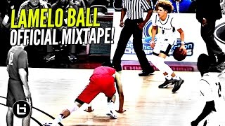 LaMelo Ball OFFICIAL Mixtape The Most EXCITING Player In High School [upl. by Elnore]