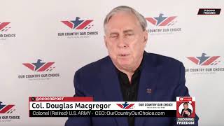 Col Douglas Macgregor Investigate US Foreign Policy Disasters [upl. by Waldon307]