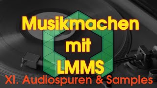 Musikmachen mit LMMS  XI Audiospuren und Samples [upl. by Lud]