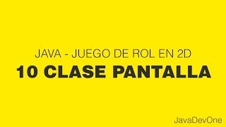 Java  Juego de rol 2D  10 Clase pantalla [upl. by Capwell]