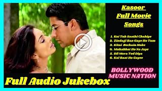 Kasoor Full Movie Songs Bollywood Music Nation  Aftab Shivdasani  Lisa Ray  Apurva Agnihotri [upl. by Abbie]