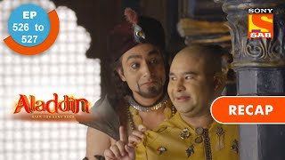 Aladdin  अलादीन  Ep 526 amp 527  RECAP [upl. by Rimaj331]