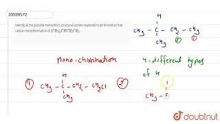 Identify all the possible monochloro structural isomers expected to be formed on free radical [upl. by Eiznyl515]