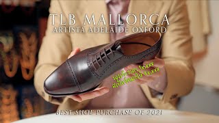 รีวิว TLB Mallorca Artista Oxford รองเท้าหนังจาก Spain ที่ quotคุ้มค่าquot ที่สุดใน 2021 l SIGNORE CLOSET [upl. by Rollins]