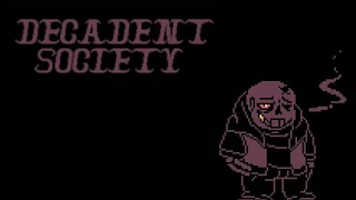 Decadent Society Sans Fight  Scratch [upl. by Ybrik]