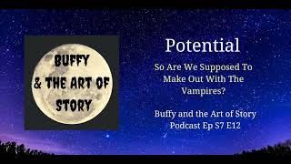 Potential S7 E12 Buffy and the Art of Story [upl. by Eirrol158]