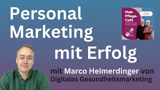 Personal Marketing mit Erfolg  mit Marco Heimerdinger von Digitales Gesundheitsmarketing [upl. by Waiter]