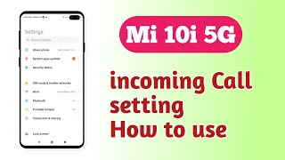 Xiaomi Mi 10i 5G  incoming Call setting How to use [upl. by Katzen]