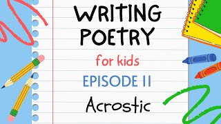 Writing Poetry for Kids  Episode 11  Acrostic Poem [upl. by Sorazal]