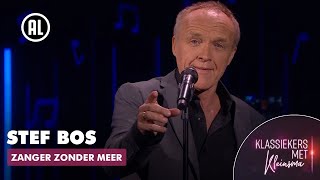 Stef Bos  Zanger zonder meer  KLASSIEKERS MET KLEINSMA [upl. by Vasily]