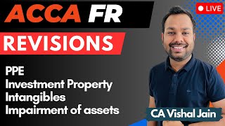 ACCA FR  REVISIONS  DAY 1  Non current assets  CA Vishal Jain [upl. by Ellerehs]