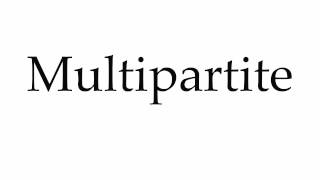 How to Pronounce Multipartite [upl. by Akinohs]