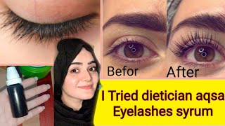 Honest review of Dietitian aqsa eyelash growth syrum Eyelash growth syrum How to grow eyelashes [upl. by Harmonie344]