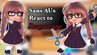 Sans AUs React to Danganronpa  Toko FukawaGenocider Syo  Part 6 [upl. by Frasquito588]