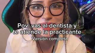 Pov vas al dentista y te atiende la practicante [upl. by Suoivatra]