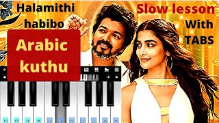 Arabic kuthu  Halamithi habibo Piano tutorial SLOW LESSON with TABS  Thalapathy Vijay  Pooja H [upl. by Sabanrab213]