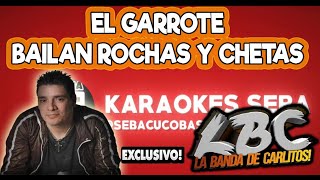 KARAOKE LBC  EL GARROTE  BAILAN ROCHAS Y CHETAS [upl. by Lemyt552]