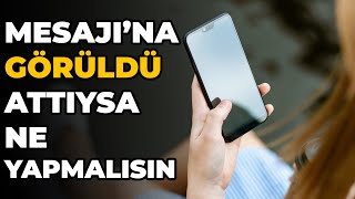 Görüldü Yedim Ne Yapmalıyım  Bir Kız Mesaja Bakmıyorsa [upl. by Narat]