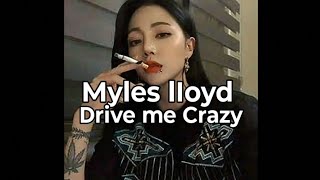 drive me Crazy myles lIoyd slowedReverb [upl. by Brom]