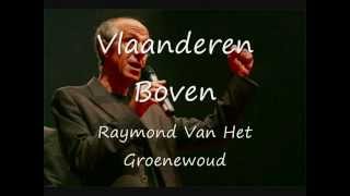 Raymond Van Het Groenewoud  Vlaanderen Boven [upl. by Neelrihs]