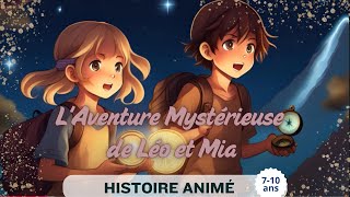 LAventure Mystérieuse de Léo et Mia Histoire pour Enfants [upl. by Atteyek457]