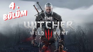 THE WITCHER 3 WILD HUNT BÖLÜM 4 TÜRKÇE OYNANIŞ [upl. by Eisso617]