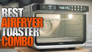 Top 5 Best Air Fryer Toaster Oven Combo 2023  A Buying Guide [upl. by Unity923]