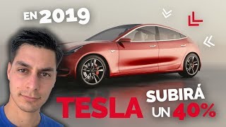 TESLA SUBIRÁ un 40 en 2019 📈🔥 [upl. by Ettenal]