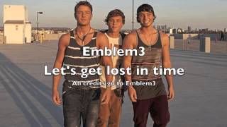 Emblem3  Lets Get Lost in Time Tequila Sunrise Alternative [upl. by Anauqed378]