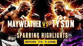 quotFloyd Mayweather vs Mike Tyson Sparring Highlights  Must Watch Before It’s Gonequot [upl. by Airrehs]