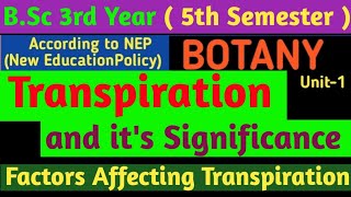 BSc 3rd Year 5th Semester BotanyTranspiration and its SignificanceFactors affecting Transpiration [upl. by Haleeuqa650]