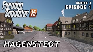 Lets Play Farming Simulator 2015  Hagenstedt Episode 1 WIP [upl. by Rodolphe725]