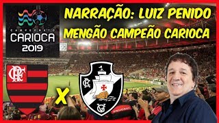 Flamengo 2 x 0 Vasco  Luiz Penido  MENGÃO CAMPEÃO  Rádio Globo  21042019 [upl. by Oikim]